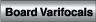 BOARD VARIFOCALS
