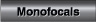 MONOFOCALS